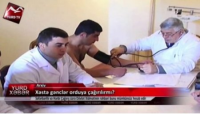 Ağdaş Hərbi komissarlığı xəstə gənci orduya yollayır- ŞİKAYƏT