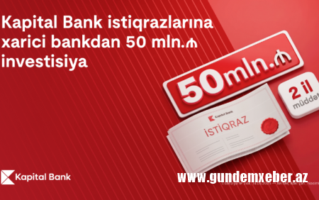 Kapital Bank istiqraz yerləşdirməsi ilə xarici investor bazarına çıxışını genişləndirib